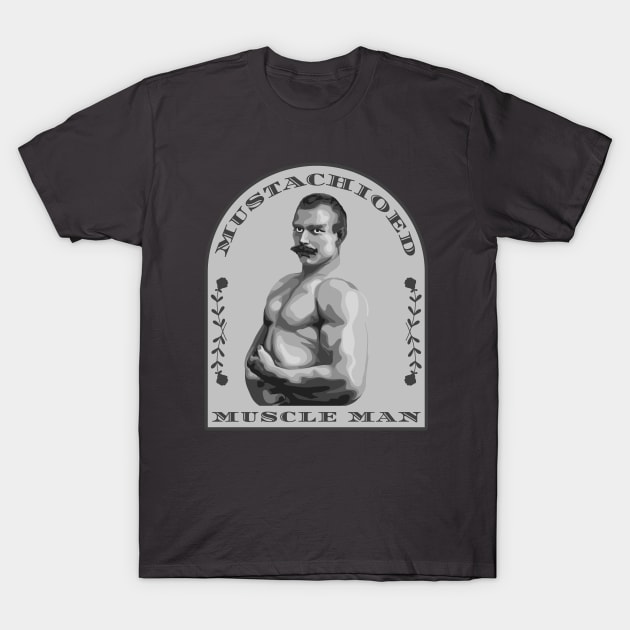 Mustachioed Muscle Man T-Shirt by Slightly Unhinged